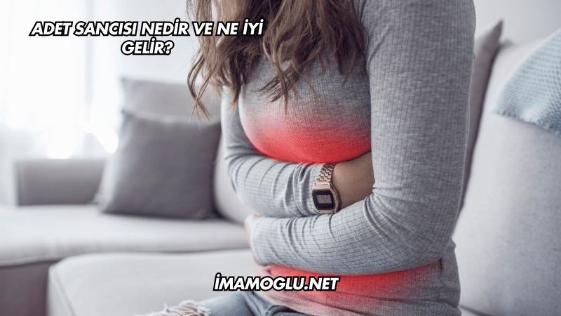 Adet Sancısı Nedir ve Ne İyi Gelir?