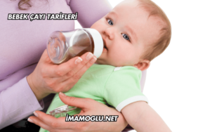 Bebek Çayı Tarifleri