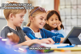 Çocuğunu İlkokula Göndermemenin Cezası