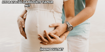 Hydrafacial Hamilelikte Yapılır mı?