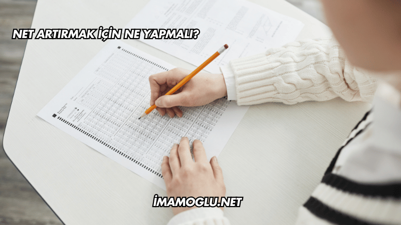 Net Artırmak İçin Ne Yapmalı?