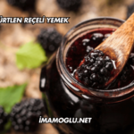 Rüyada Böğürtlen Reçeli Yemek