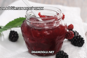 Rüyada Böğürtlen Reçeli Yemek