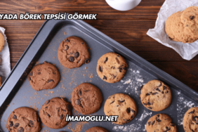 Rüyada Börek Tepsisi Görmek