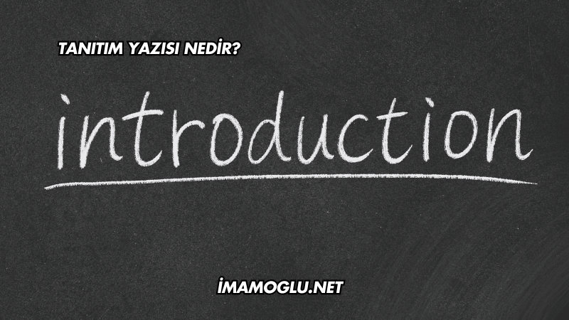 Tanıtım Yazısı Nedir?