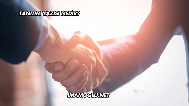 Tanıtım Yazısı Nedir?