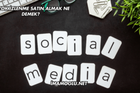 TikTok İzlenme Satın Almak Ne Demek?