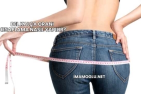 Bel Kalça Oranı Hesaplama Nasıl Yapılır?