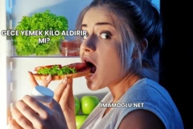 Gece Yemek Kilo Aldırır mı?
