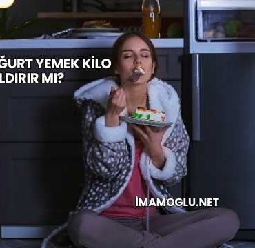 Gece Yoğurt Yemek Kilo Aldırır mı?