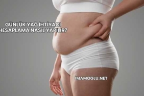 Günlük Yağ İhtiyacı Hesaplama Nasıl Yapılır?