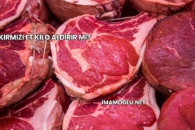 Kırmızı Et Kilo Aldırır mı?