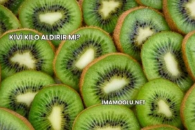 Kivi Kilo Aldırır mı?
