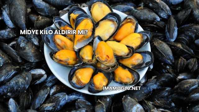 Midye Kilo Aldırır mı?