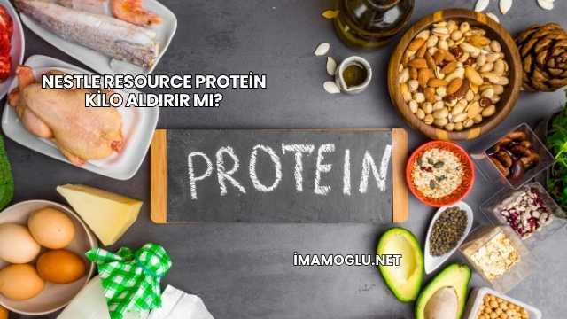 Nestle Resource Protein Kilo Aldırır mı?