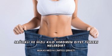 Sağlıklı ve Hızlı Kilo Verdiren Diyet Türleri Nelerdir?