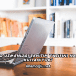 SEO Uzmanları Tanıtım Yazısını Nasıl Kullanıyor?